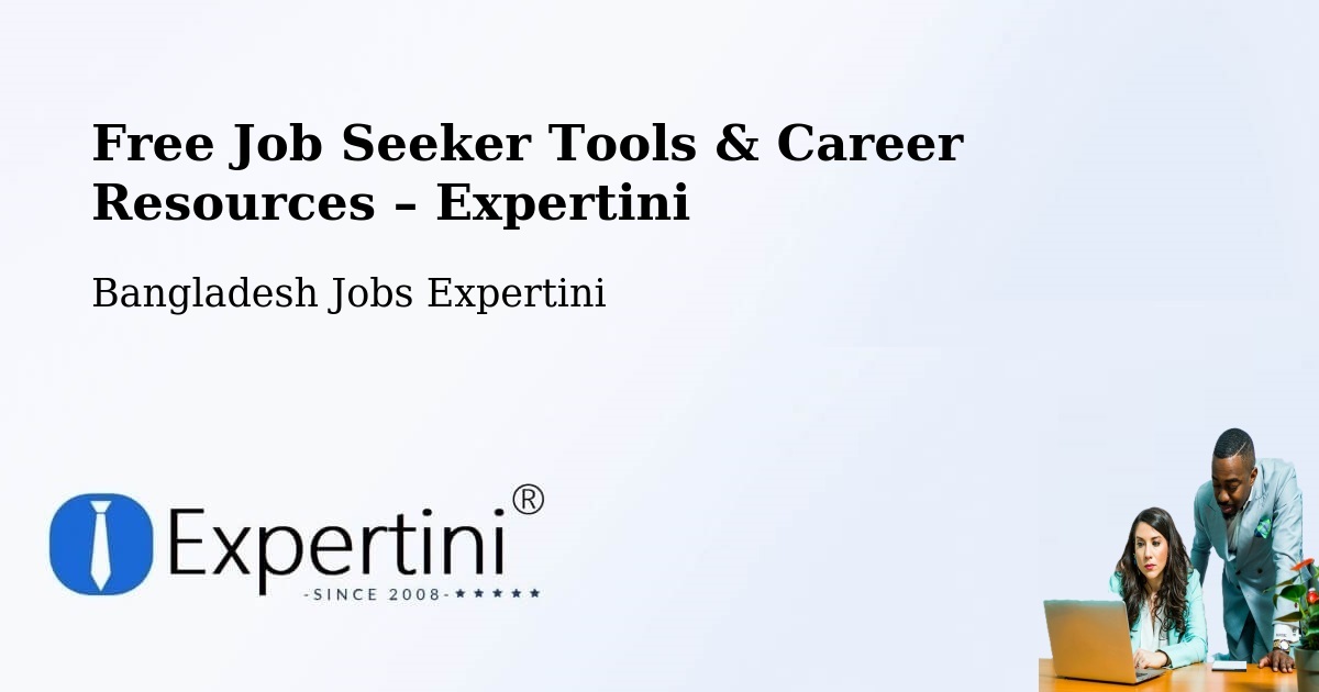 Free Job Seeker Tools & Career Resources – Khulna - Khulna, Bangladesh Jobs Expertini