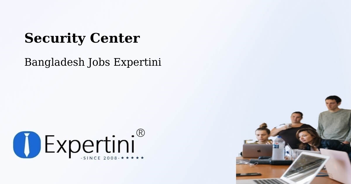 Security & Compliance – Khulna - Bangladesh Jobs Expertini